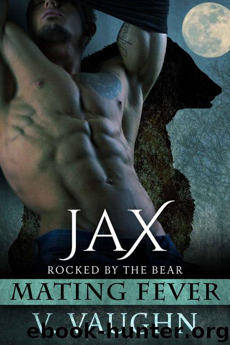 Jax: Mating Fever (Rocked by the Bear Book 6) by V. Vaughn