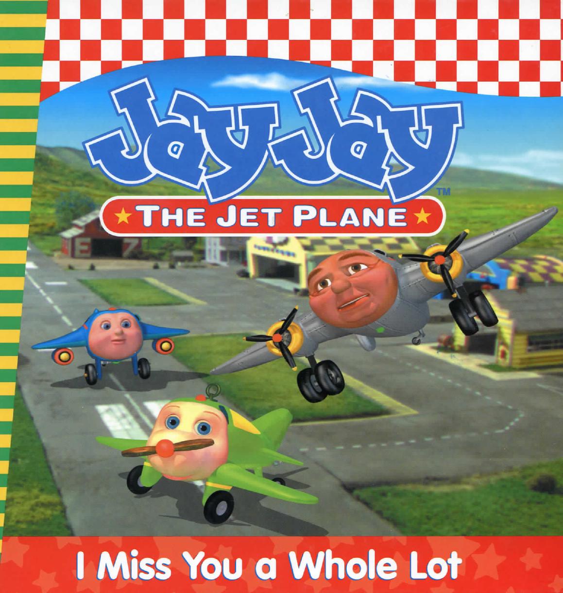 Jay Jay the Jet Plane by I Miss You a Whole Lot (pdf)
