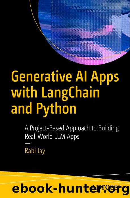 Jay R. Generative AI Apps with Langchain and Python. A Project-Based Appr...2024 by Unknown
