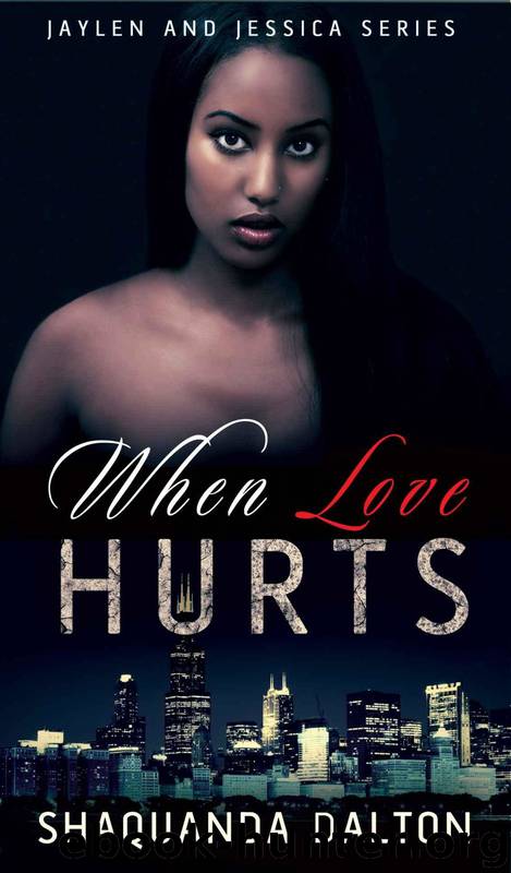 Jaylen and Jessica 1: When Love Hurts by Shaquanda Dalton