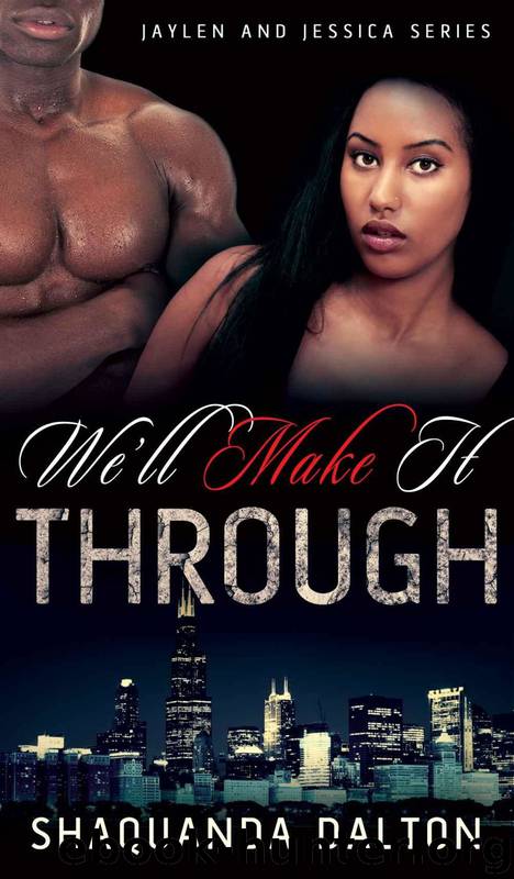 Jaylen and Jessica 3: We'll Make It Through by Shaquanda Dalton