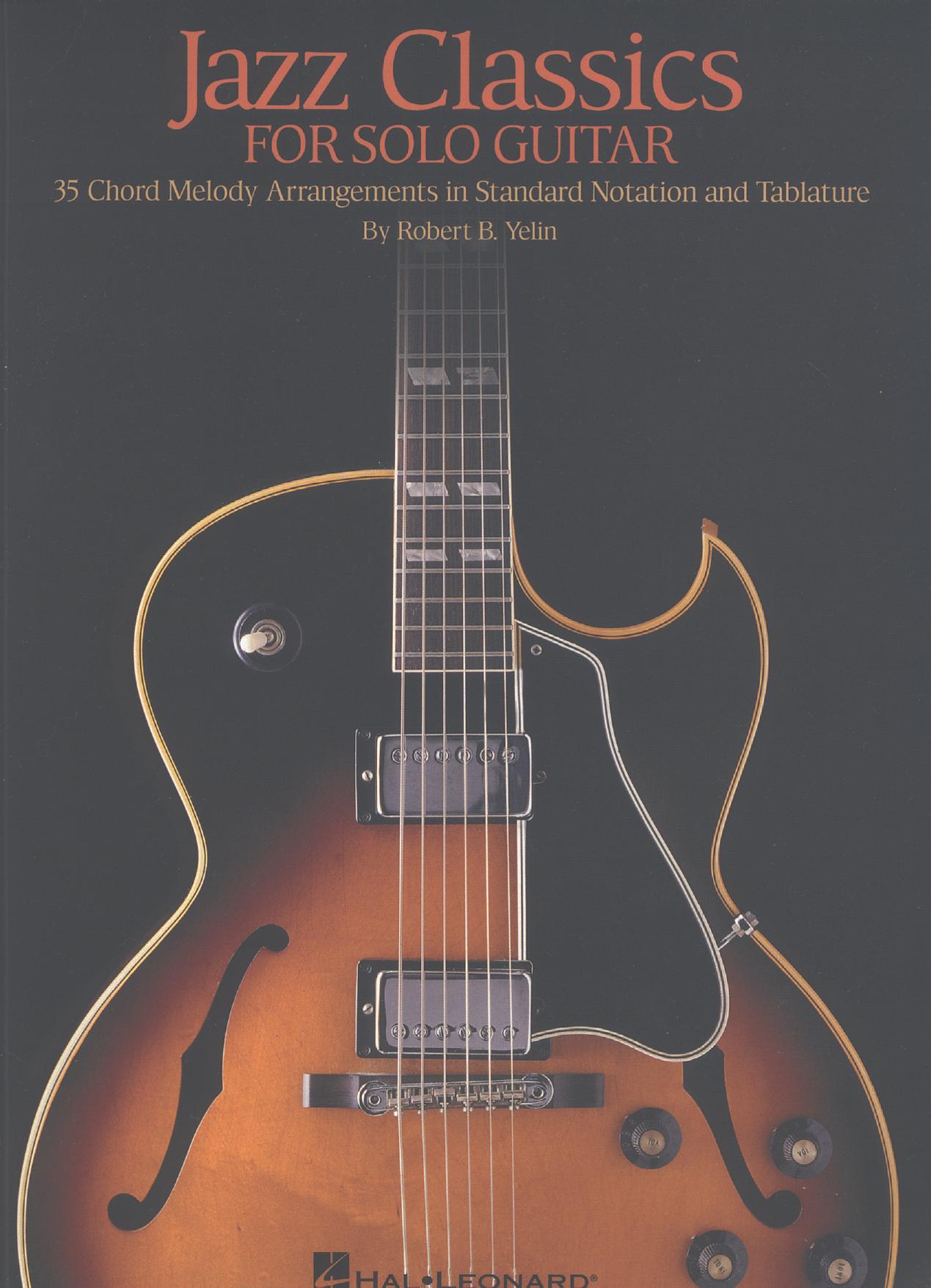 Jazz Classics for Solo Guitar: Chord Melody Arrangements with Tab by Robert B. Yelin