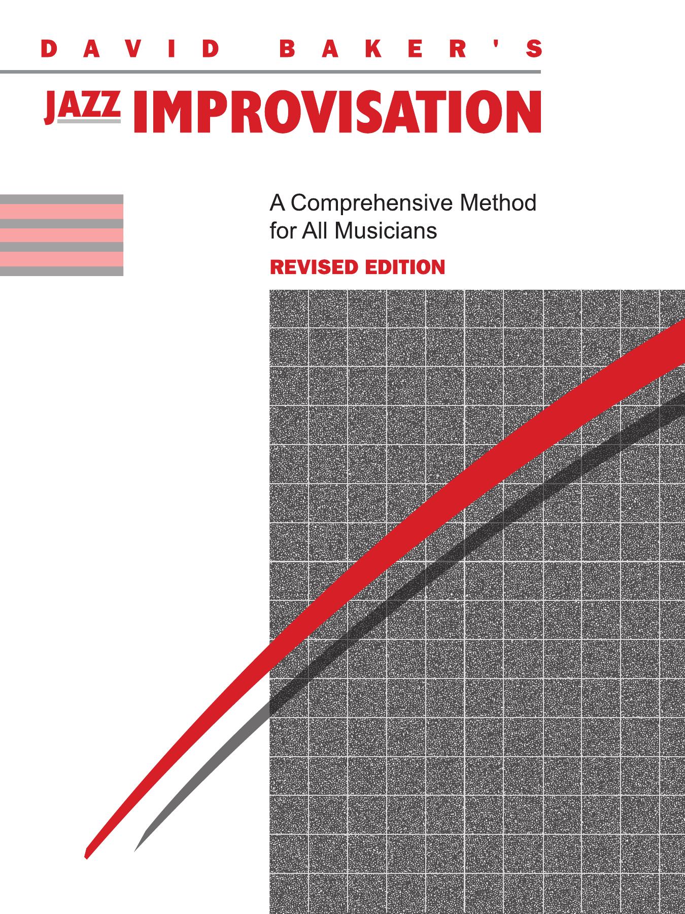 Jazz Improvisation (Revised): A Comprehensive Method for All Musicians by Baker David
