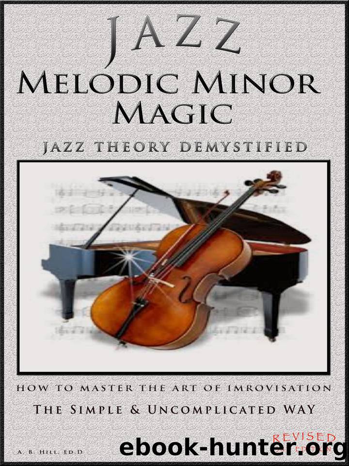 Jazz Melodic Minor Magic: Jazz Theory Demystified - How to Master the Art of Improvisation The Easy Way (Theory in a Thimble Book 15) by Hill Allan