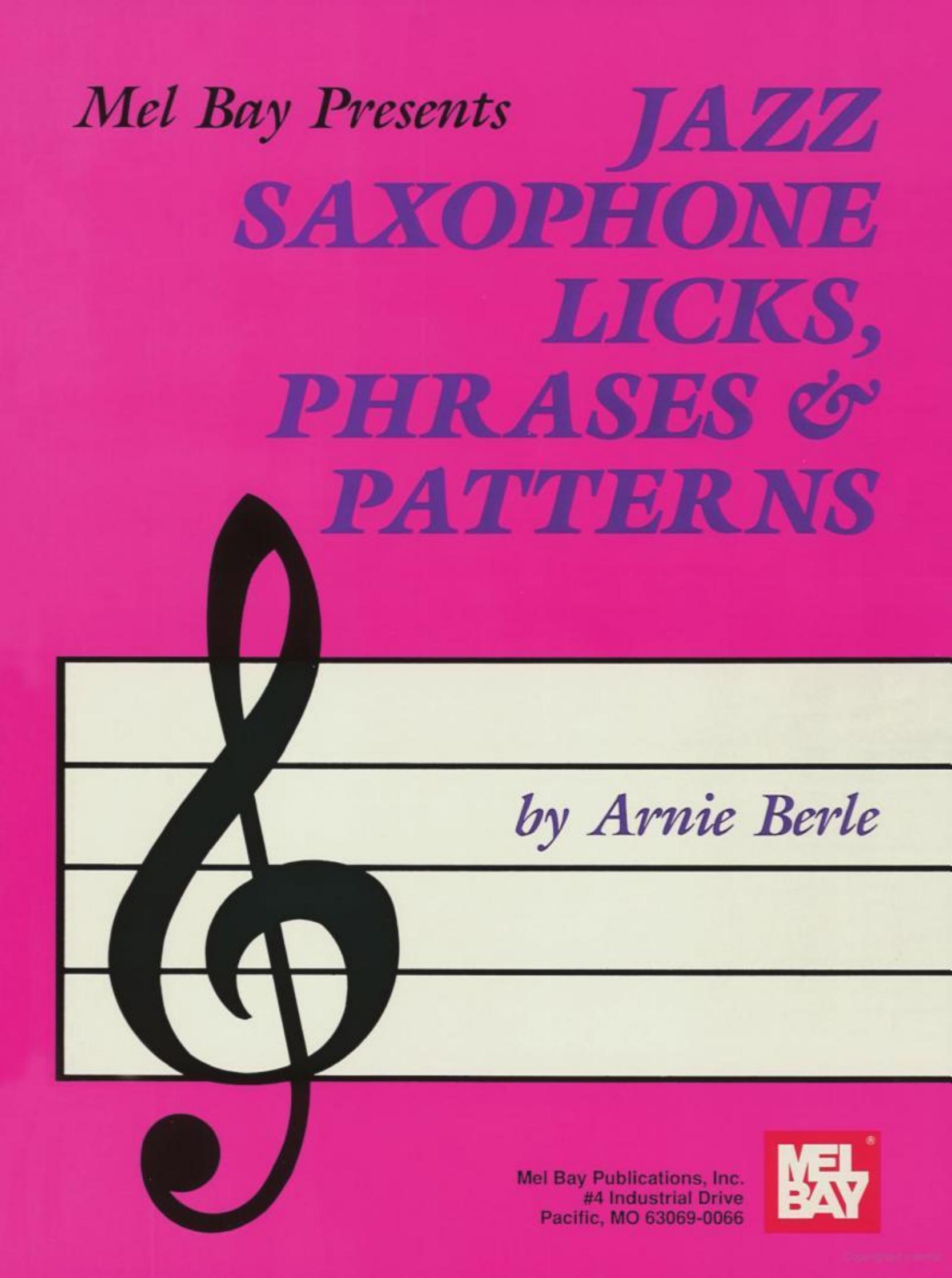 Jazz Saxophone Licks, Phrases & Patterns. by Berle Arnie