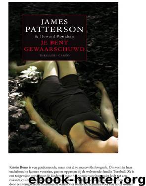 Je Bent Gewaarschuwd by James Patterson