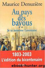 Je te nomme Louisiane by Denuzière Maurice