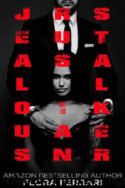 Jealous Russian Stalker (A Man Who Knows What He Wants Book 92) by Flora Ferrari