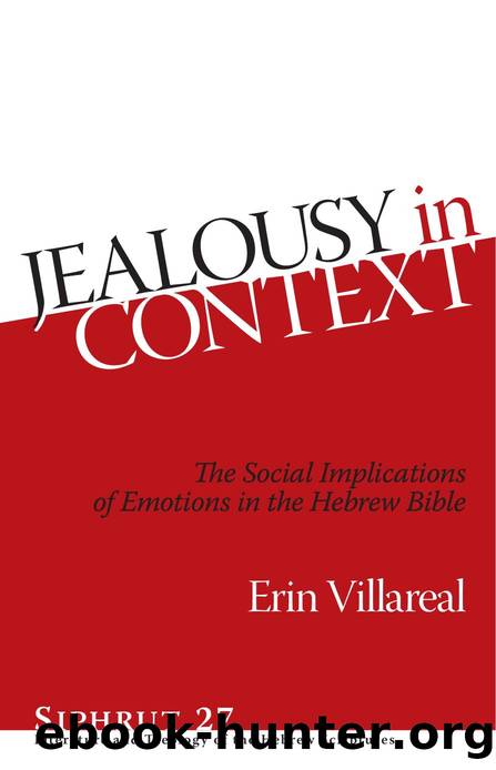 Jealousy in Context: The Social Implications of Emotions in the Hebrew Bible (Siphrut: Literature and Theology of the Hebrew Scriptures) by Erin Villareal