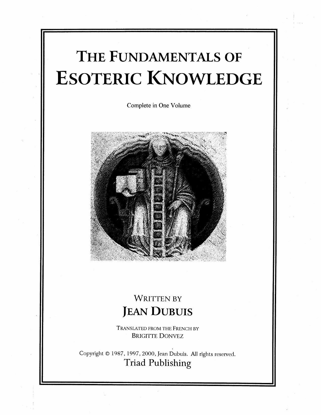Jean Dubuis - The Fundamentals of Esoteric Knowledge by Complete in One Volume