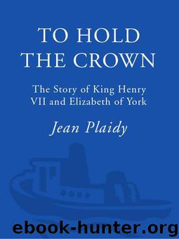 Jean Plaidy by To Hold the Crown: The Story of King Henry VII;Elizabeth of York