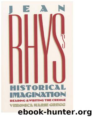 Jean Rhys's Historical Imagination by veronica marie gregg