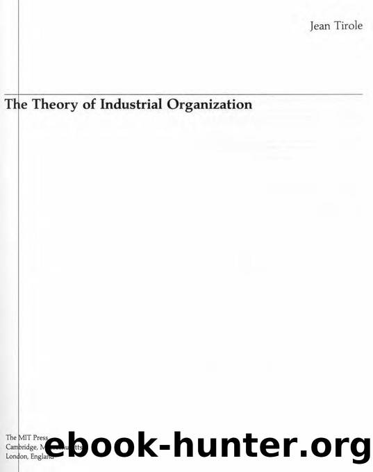 Jean Tirole-The Theory of Industrial Organization (1988) by Unknown