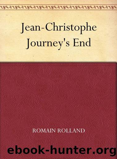 Jean-Christophe Journey's End by Romain Rolland