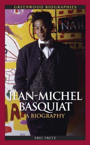 Jean-Michel Basquiat: A Biography by Eric Fretz