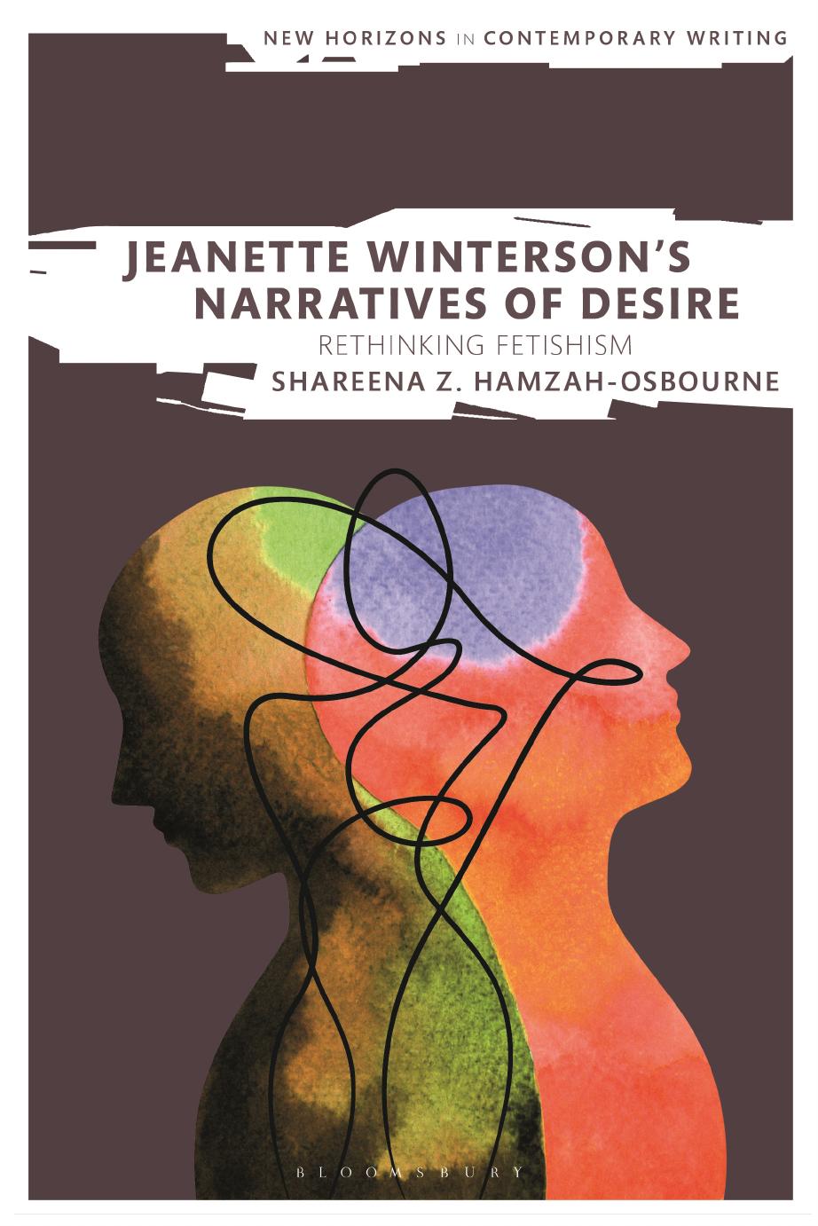 Jeanette Wintersonâs Narratives of Desire: Rethinking Fetishism by Shareena Z. Hamzah-Osbourne