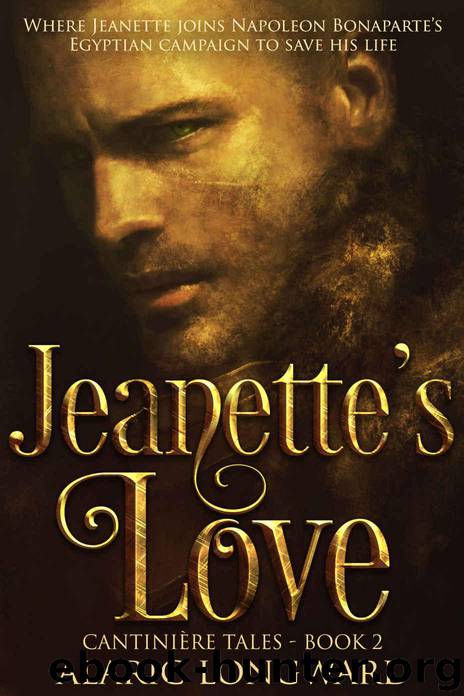 Jeanette's Love: Story of Napoleonic Wars (The Soldier and the Spy Chronicles, Tales of Historical Adventure and Romance - Book 2) by Longward Alaric