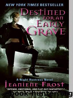 Jeaniene Frost - 04 Destined for an Early Grave by Jeaniene Frost