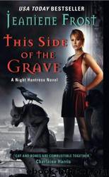 Jeaniene Frost - Night Huntress 05 - This Side of the Grave by This Side of the Grave