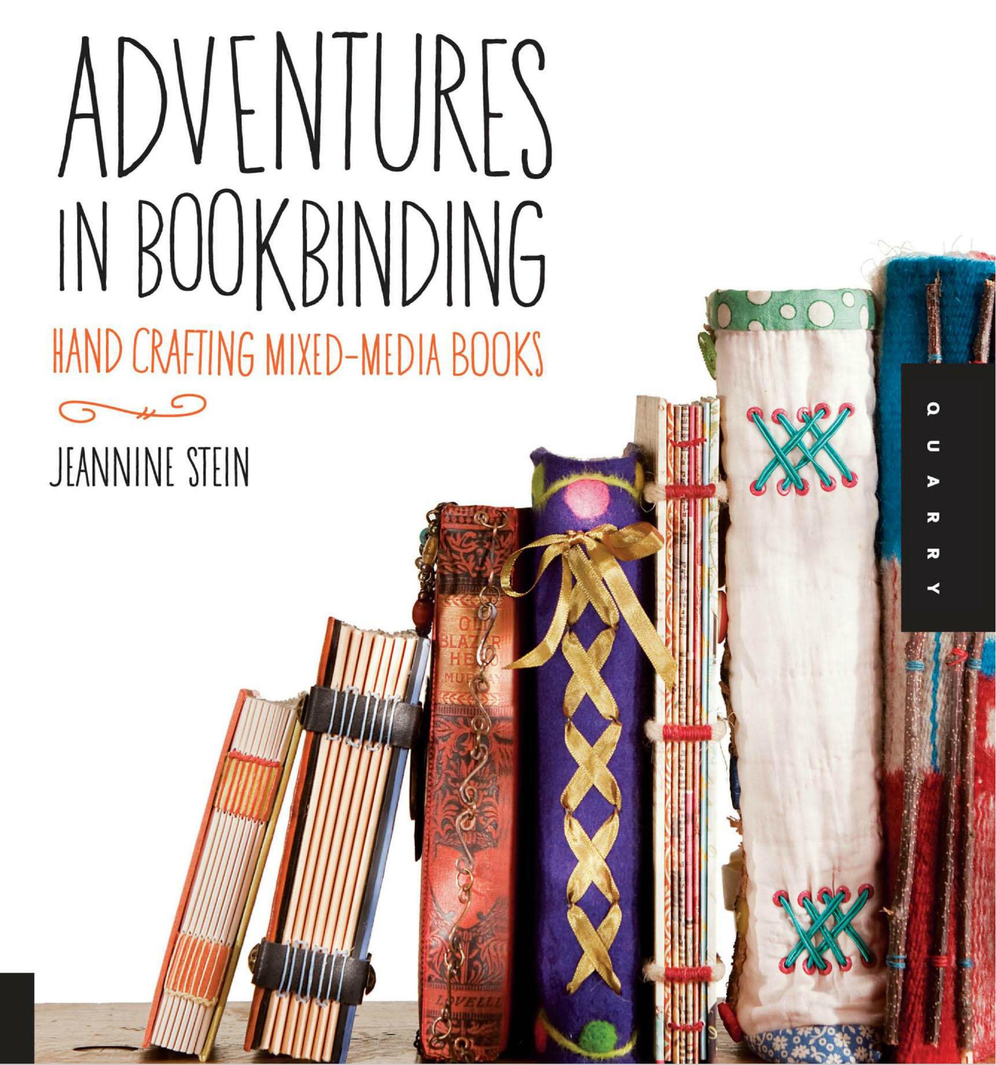 Jeannine Stein-Adventures in Bookbinding Handcrafting Mixed-Media Books-Quarry Books (2011) by Unknown