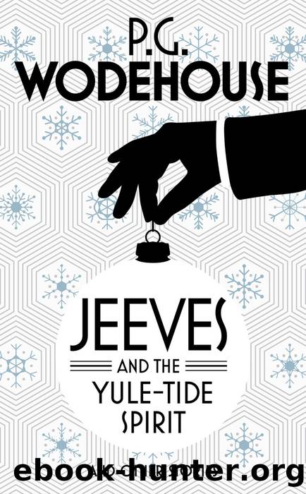 Jeeves and the Yule-Tide Spirit and Other Stories by P.G. Wodehouse