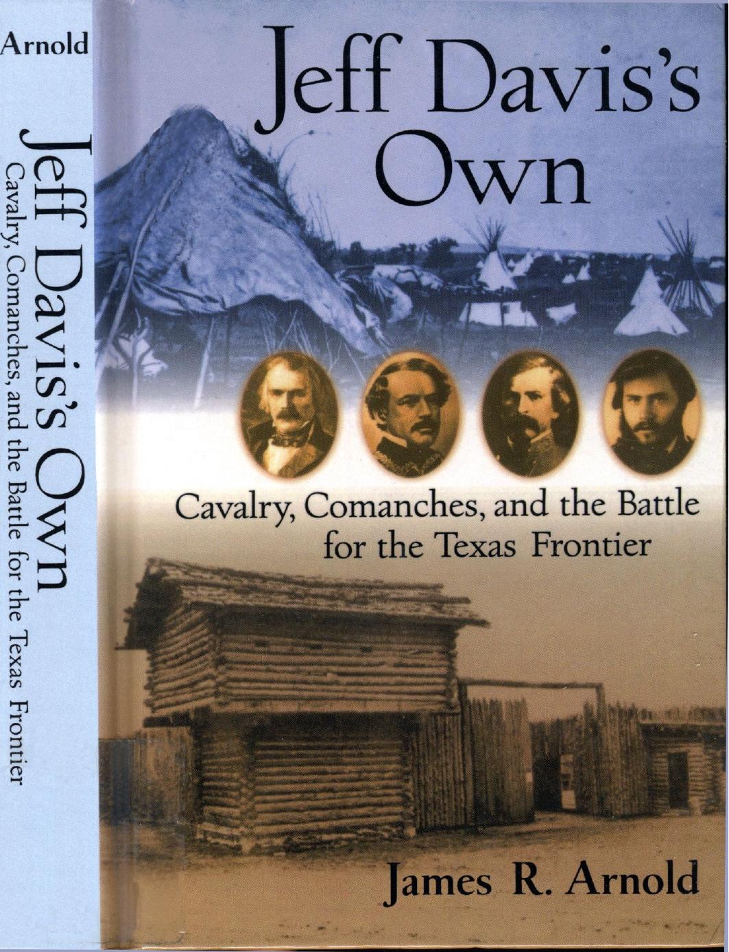 Jeff Davis's Own: Cavalry, Comanches, and the Battle for the Texas Frontier (Repost) by Unknow