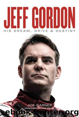 Jeff Gordon: His Dream, Drive & Destiny by Joe Garner