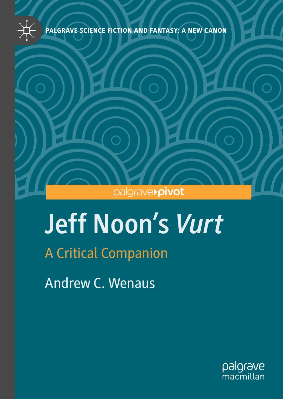 Jeff Noon's "Vurt": A Critical Companion by Andrew C. Wenaus