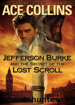 Jefferson Burke and the Secret of the Lost Scroll by Ace Collins
