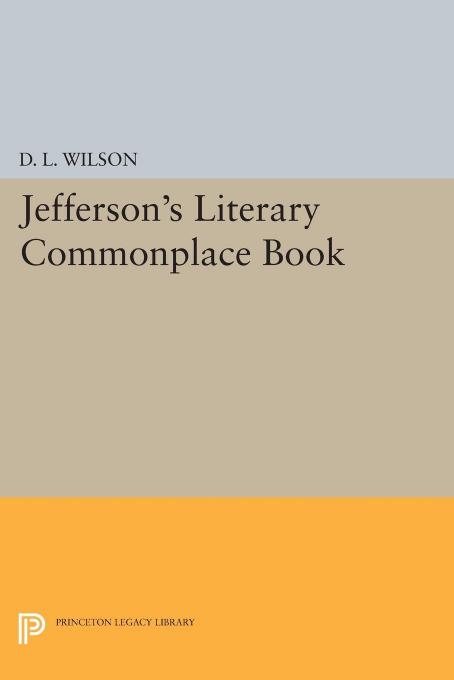 Jefferson's Literary Commonplace Book by D. L. Wilson