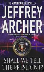 Jeffrey Archer by Shall We Tell The President