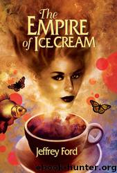 Jeffrey Ford by The Empire of Ice Cream