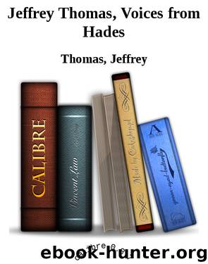 Jeffrey Thomas, Voices from Hades by Thomas Jeffrey
