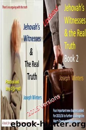 Jehovah's Witnesses & the Real Truth. Books 1 & 2 by Winters Joseph