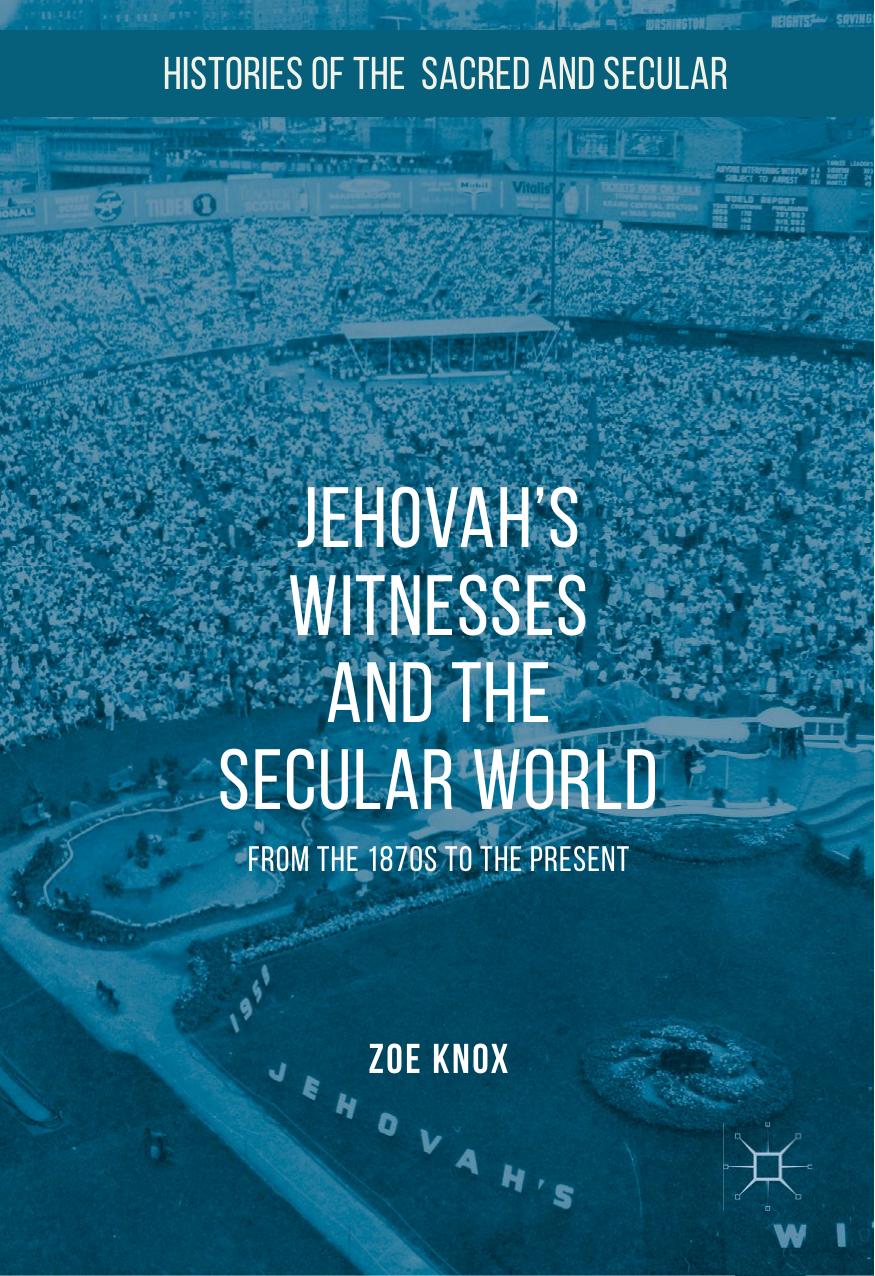 Jehovah's Witnesses and the Secular World: From the 1870s to the Present by Zoe Knox (auth.)