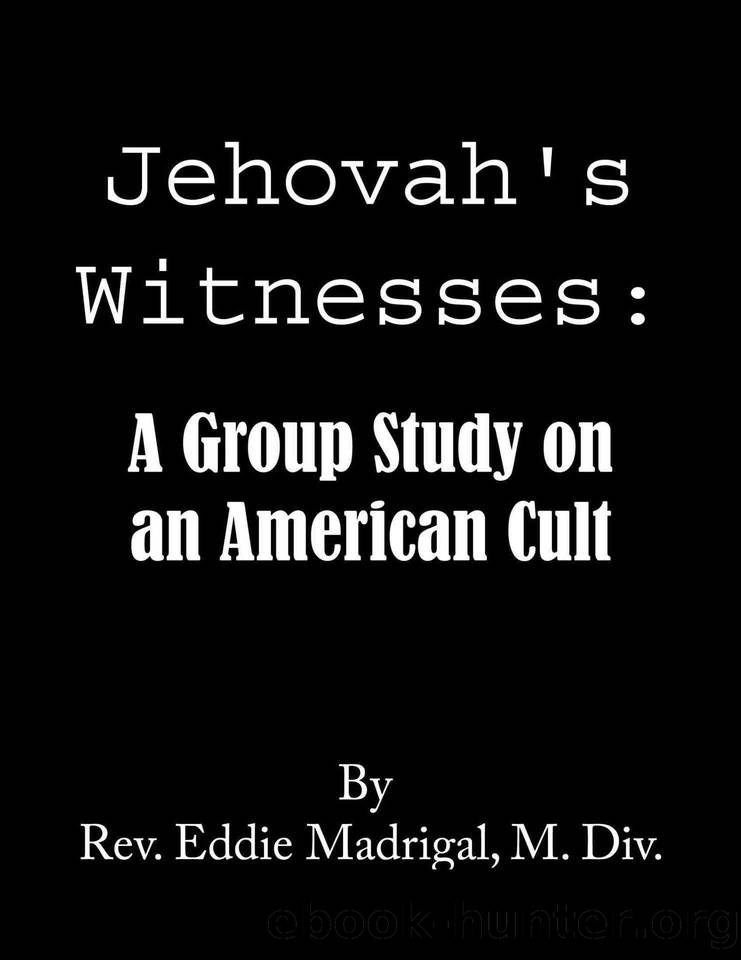 Jehovah's Witnesses: A Group Study on An American Cult by Madrigal Eddie