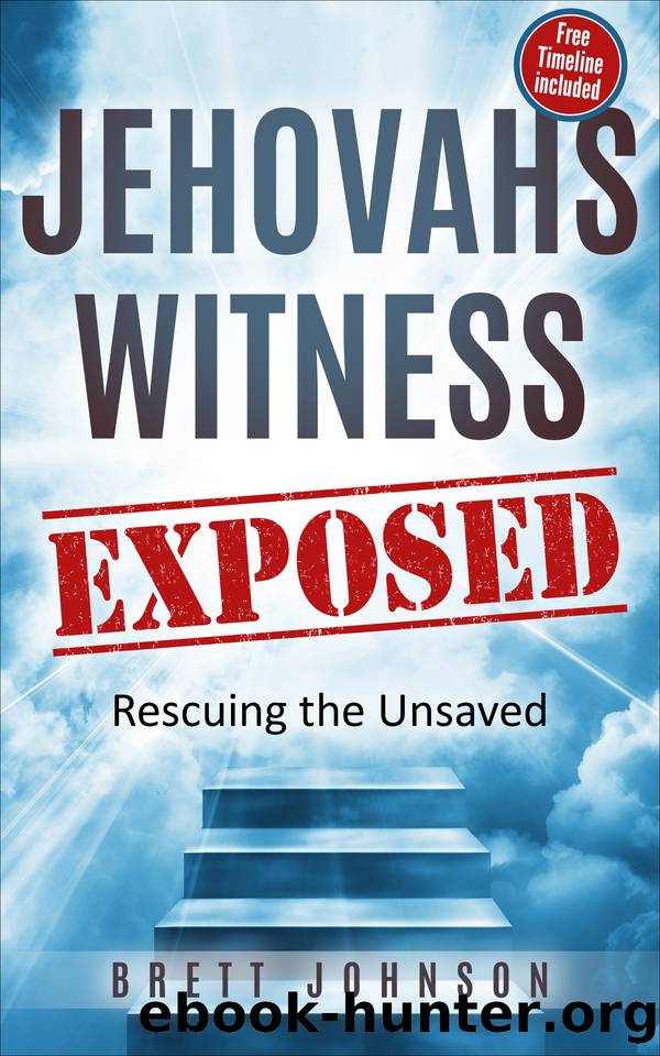 Jehovahs Witness: Jehovah Witness Exposed (Jehovah Witness, cults, Jesus, love, Christian, Lucifer Book 1) by Johnson Brett