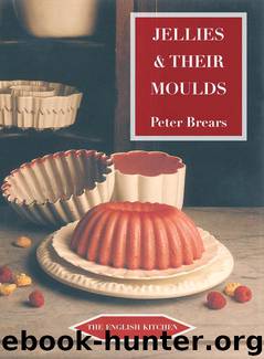 Jellies & Their Moulds by Peter Brears