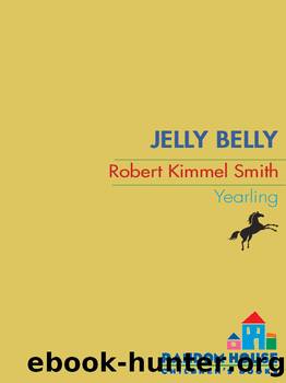 Jelly Belly by Robert Kimmel Smith