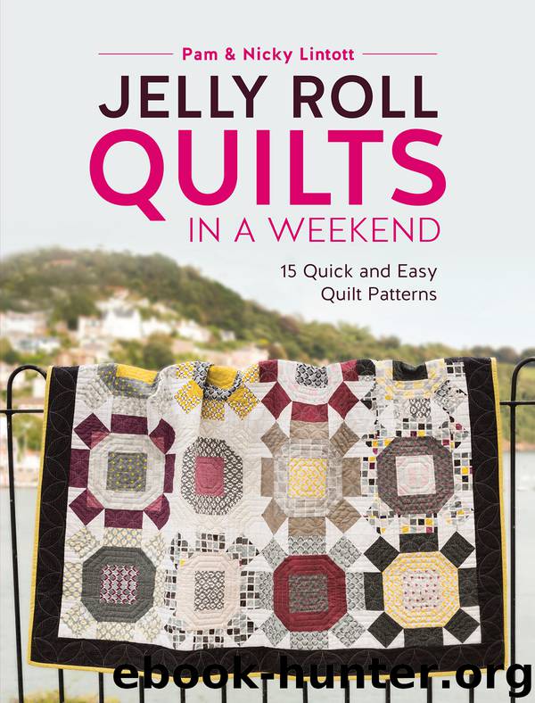 Jelly Roll Quilts in a Weekend by Pam Lintott & Nicky Lintott