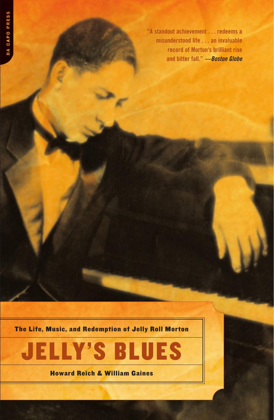 Jelly's Blues: The Life, Music, And Redemption Of Jelly Roll Morton by Howard Reich William M. Gaines William Gaines
