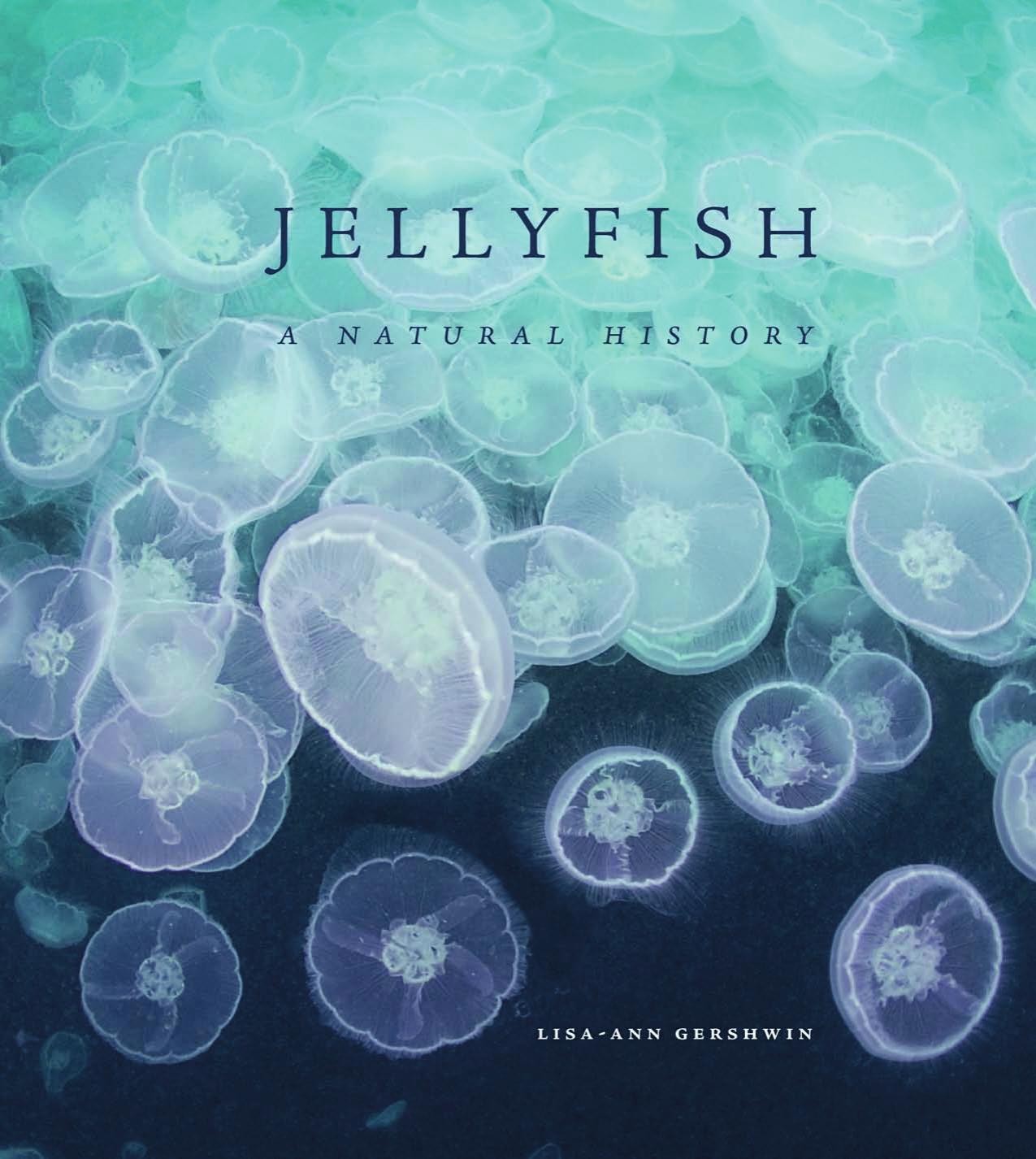 Jellyfish: A Natural History by Lisa-Ann Gershwin