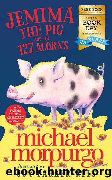 Jemima the Pig and the 127 Acorns by Michael Morpurgo