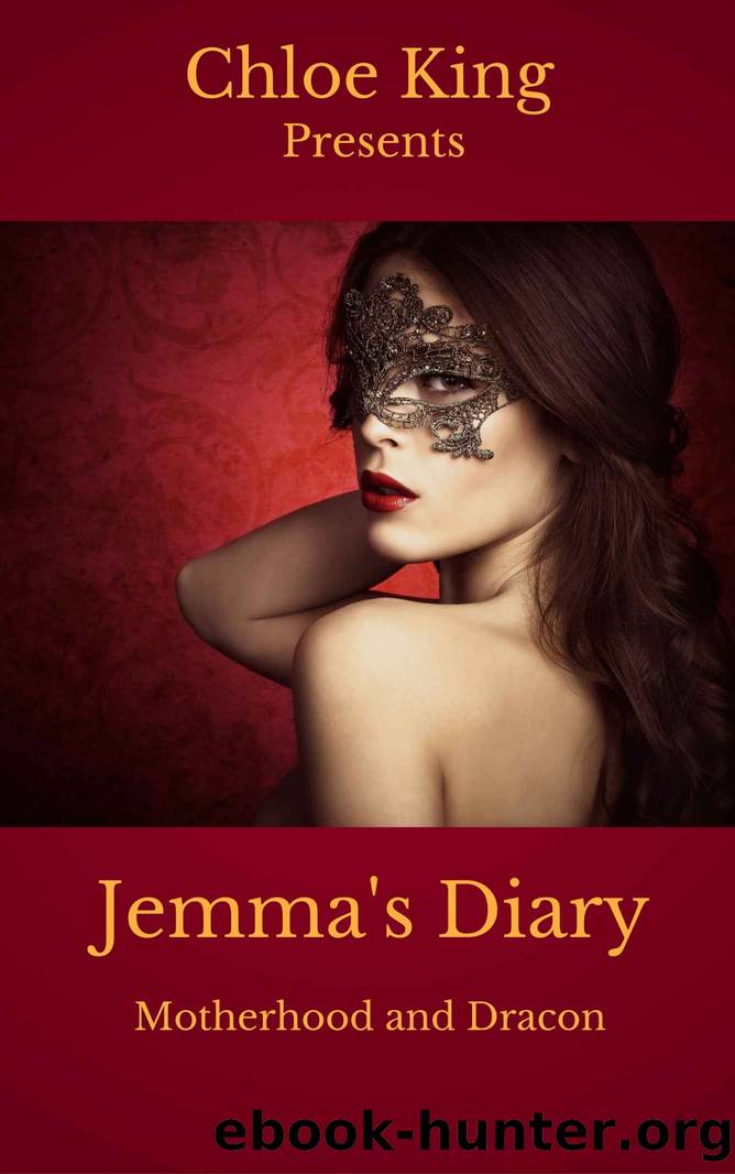 Jemma's Diary - Motherhood and Dracon: (Book Three) by Chloe King