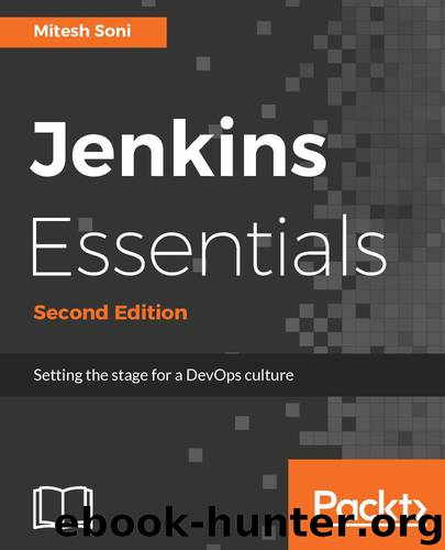 Jenkins Essentials - Second Edition by Mitesh Soni