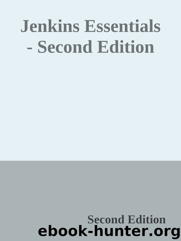Jenkins Essentials - Second Edition by Second Edition