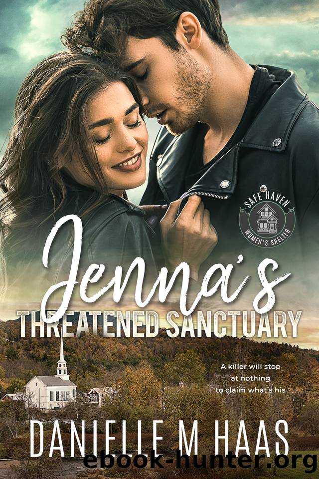 Jenna's Threatened Sanctuary (Safe Haven Women's Shelter Book 4) by Danielle M Haas
