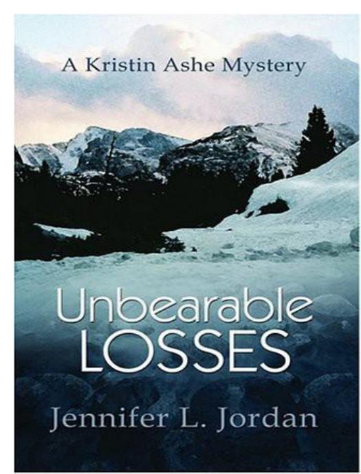 Jennifer L. Jordan - Kristin Ashe Mystery 4 - Unbearable Losses by Jennifer L. Jordan