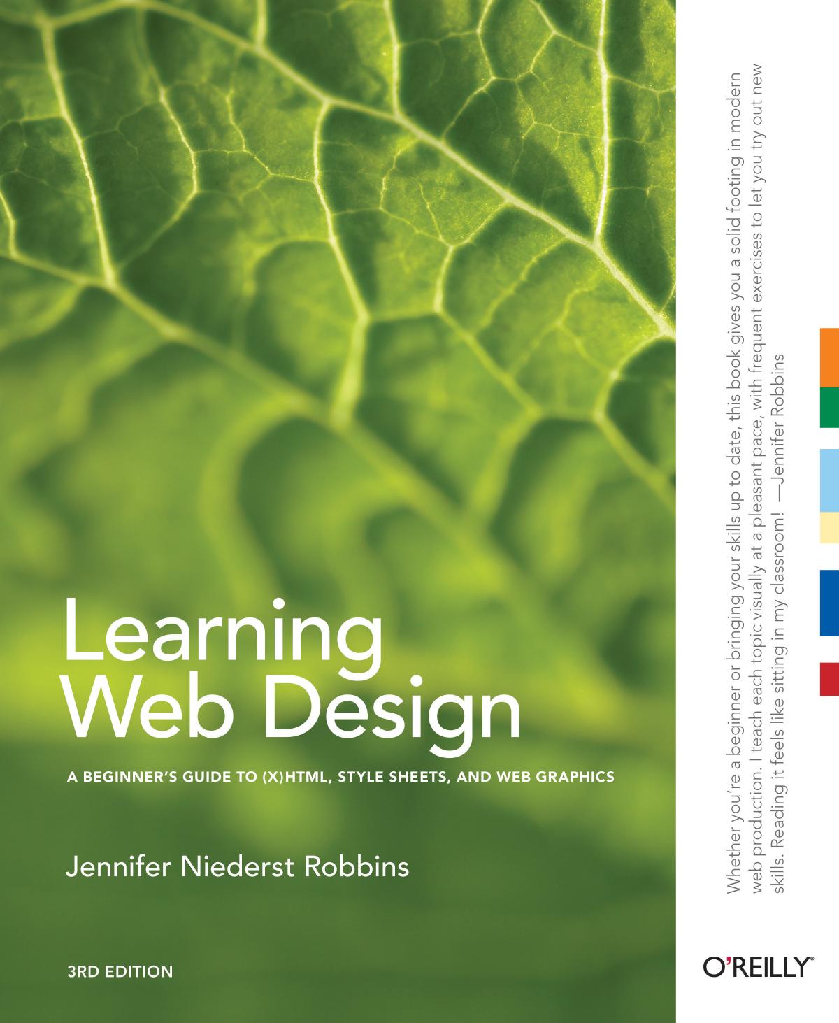 Jennifer Niederst Robbins Learning Web Design. A Beginner&#39;s Guide to (X)HTML StyleSheets and Web Graphics. Third Edition by Unknown