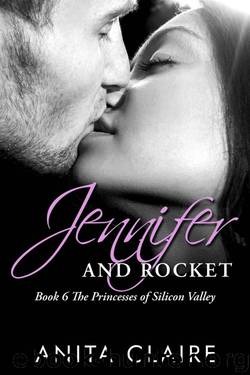 Jennifer and Rocket (The Princesses of Silicon Valley Book 6) by Claire Anita